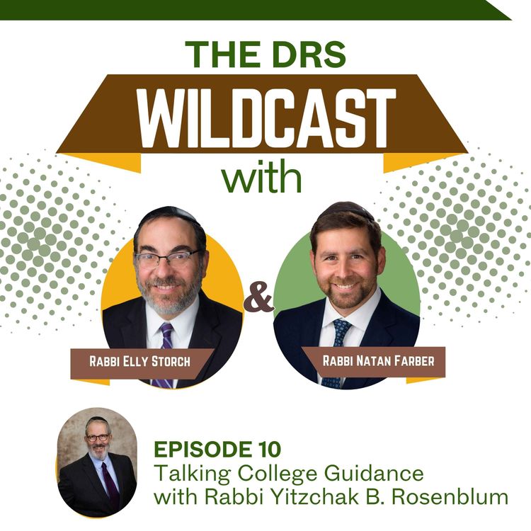 cover art for Episode 10: Talking College Guidance with Rabbi Yitzchak B. Rosenblum
