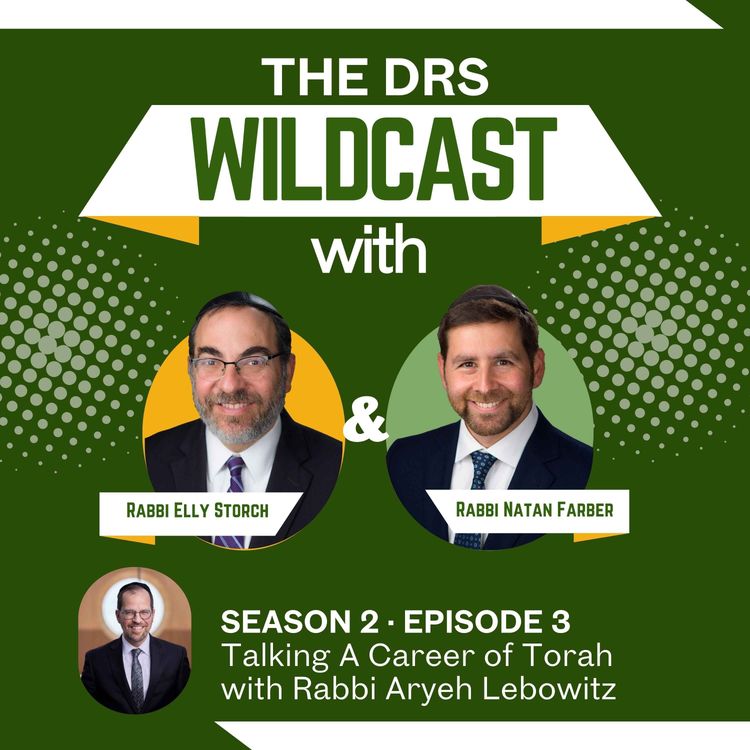cover art for S2E3: Talking A Career of Torah with Rabbi Aryeh Lebowitz
