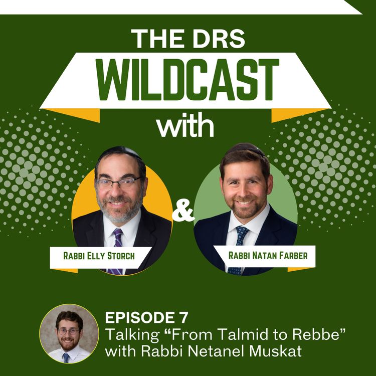 cover art for S2E7: Talking From Rebbe to Talmid with Rabbi Netanel Muskat