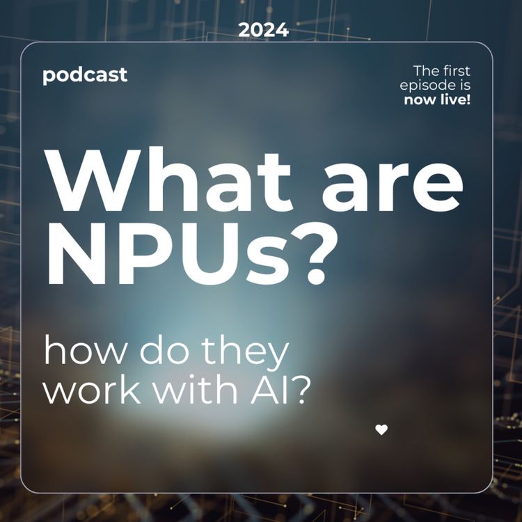 cover art for  AITools: What are NPUs, and how do they work with AI? 