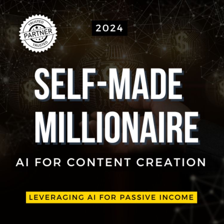 cover art for Self-made millionaire: leverage the power of AI to generate passive income 2024