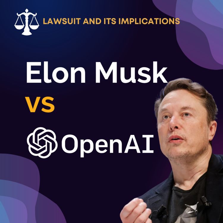 cover art for Elon Musk vs OpenAI:  Deep Dive into the Lawsuit and Its Implications