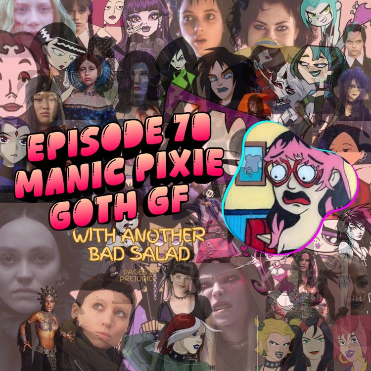 cover art for E70: Manic Pixie Goth GF - the Commodification of Alt Girls in Media