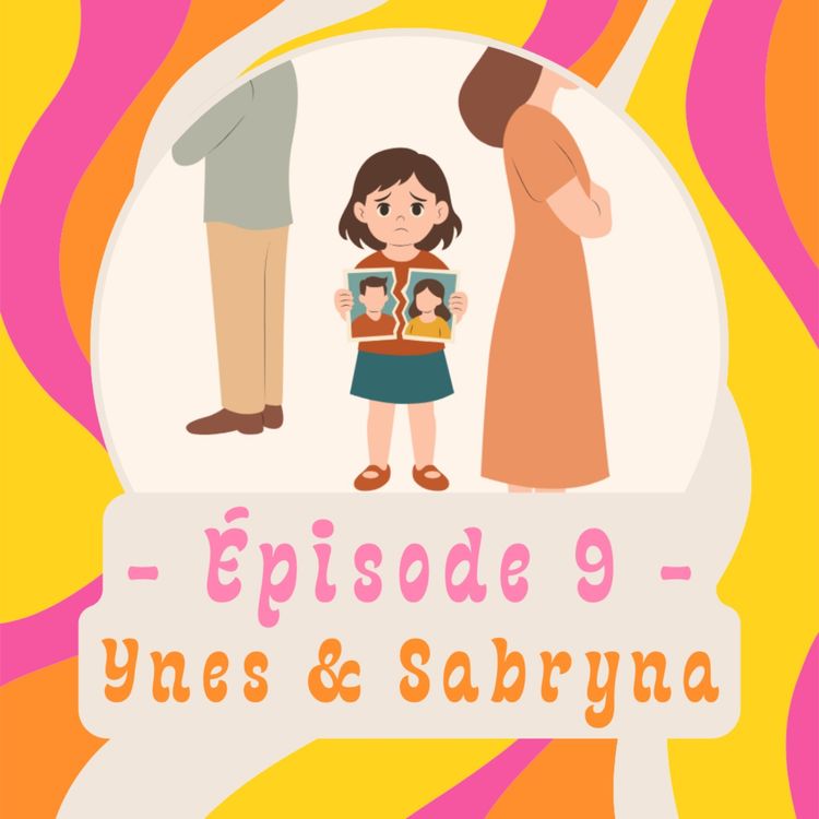 cover art for Enfants de parents divorcés ft. Ynes & Sabryna