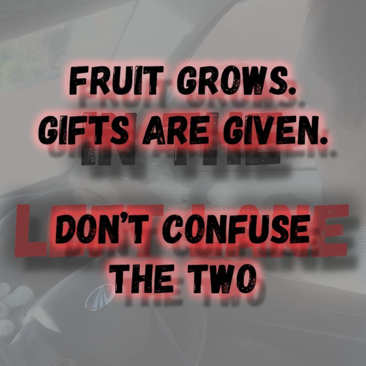 cover art for Fruit Grows. Gifts Are Given. Don’t Confuse the Two.