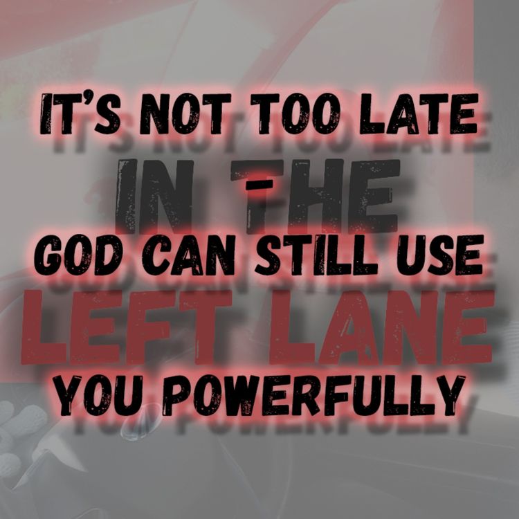 cover art for It's Not Too Late - God Can Still Use You Powerfully