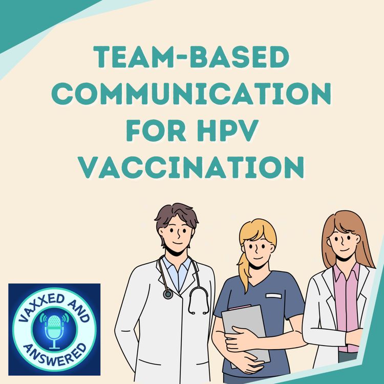 cover art for Episode 6: Team-based Communication for HPV Vaccination