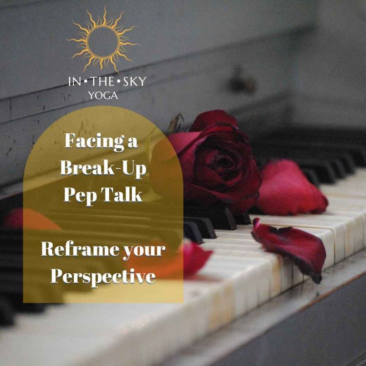 cover art for Facing a Break-Up Pep Talk