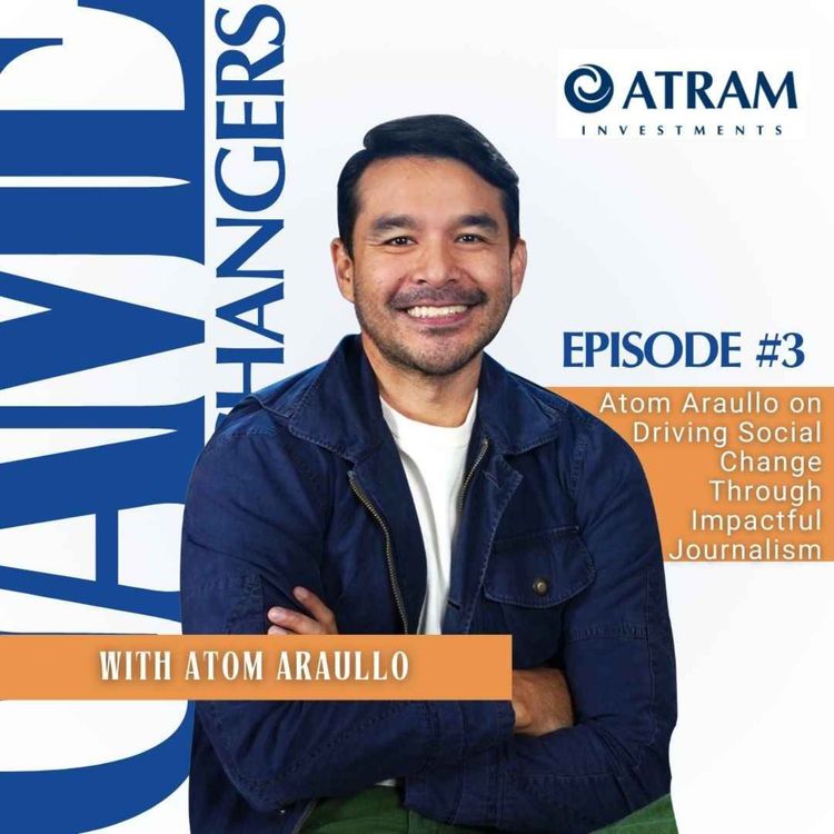 cover art for Ep. 3: Atom Araullo on Driving Social Change Through Impactful Journalism