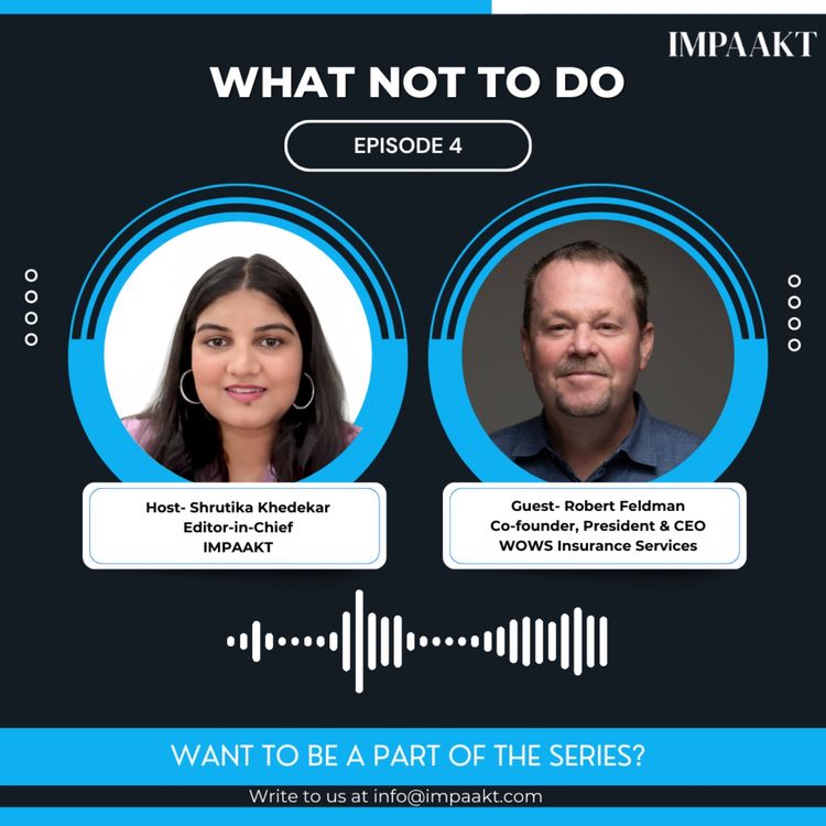 cover art for Episode 4: Robert Feldman, Co-founder, President & CEO, WOWs Insurance Services