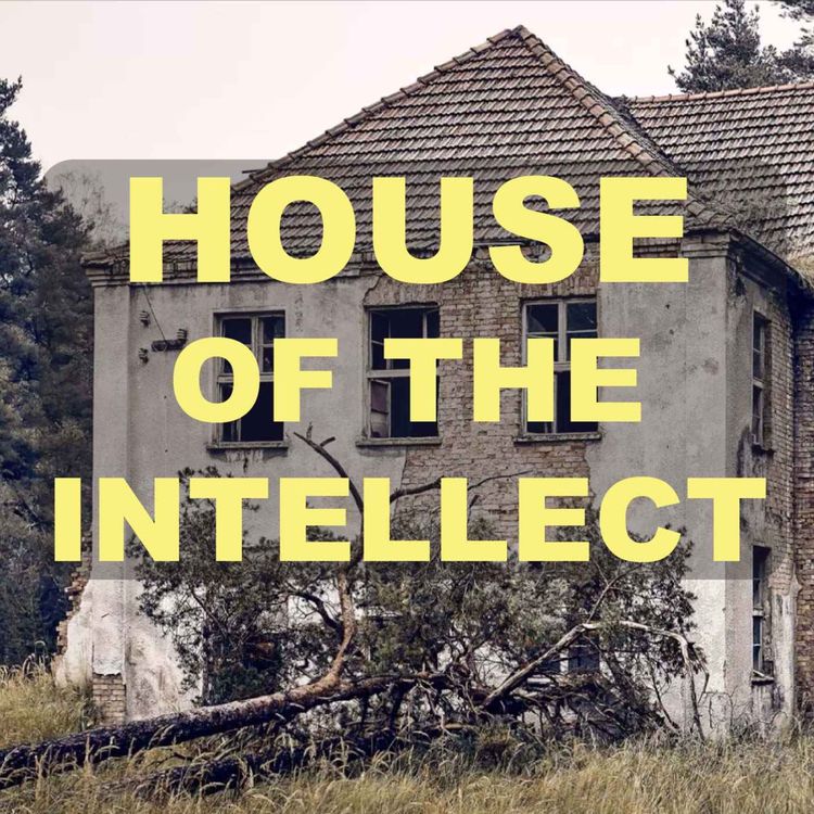 cover art for House of the Intellect - Ep. 8