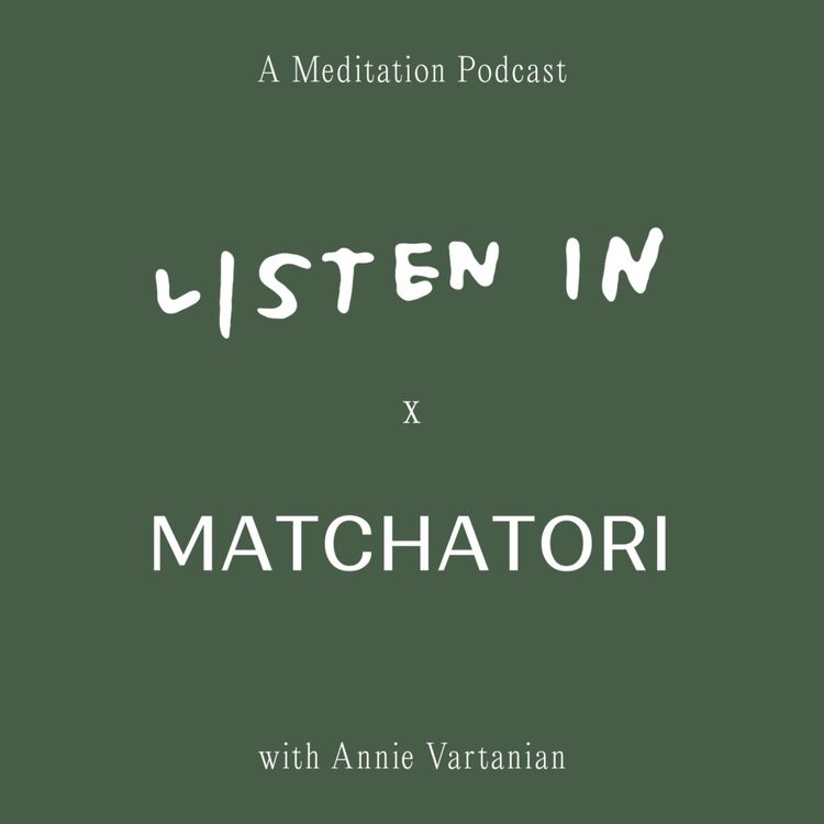 cover art for Listen In x Matchatori: Blossoms, Matcha & Mindfulness