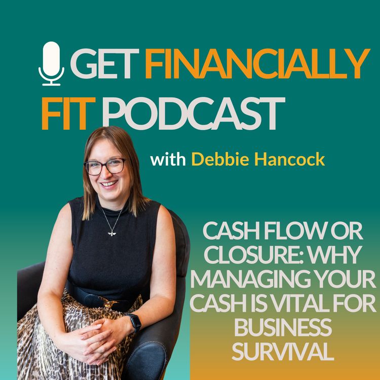 cover art for Cash Flow or Closure: Why Managing Your Cash Is Vital for Business Survival