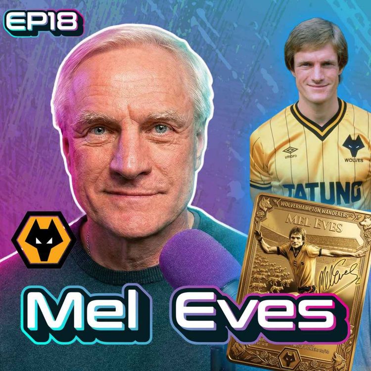 cover art for Wolves Fc Legend Mel Eves on the Golden Era and 50 years of Football