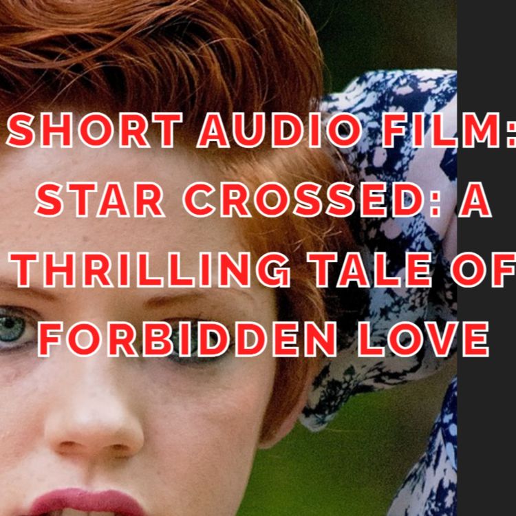 cover art for Star Crossed: A Thrilling Tale of Forbidden Love