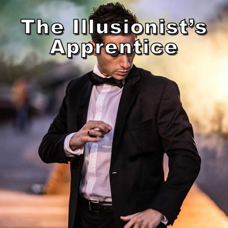 cover art for Short Story #27 - The Illusionist's Apprentice