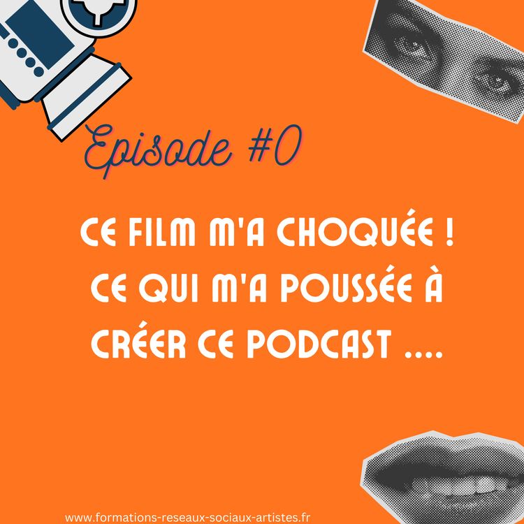 cover art for #0 - Ce film m'a choquée ! Voici ce qui m'a poussée à créer ce podcast