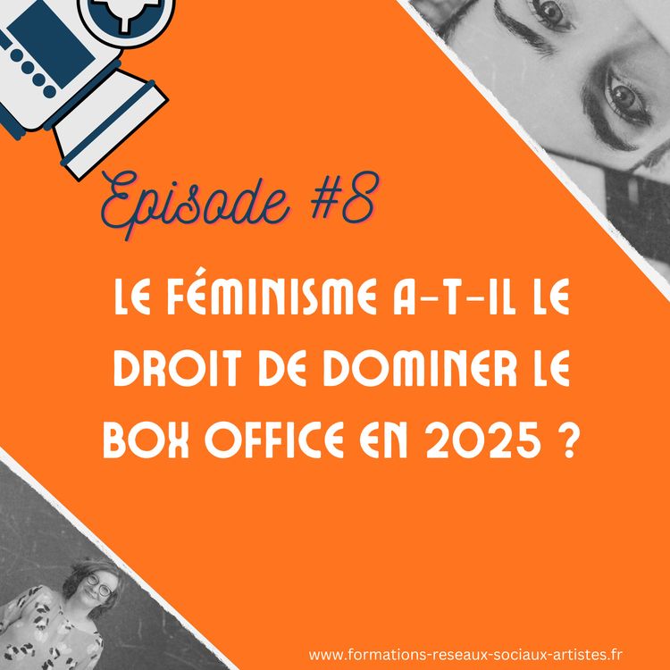 cover art for #8 Le féminisme a-t-il le droit de dominer le box office en 2025 ?