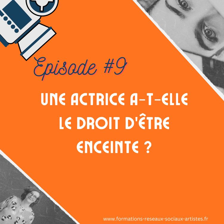 cover art for #9 Une actrice a-t-elle le droit d'être enceinte ?