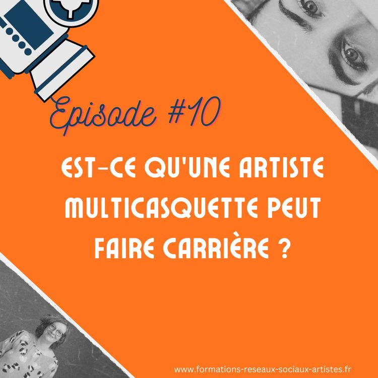 cover art for #10 Est-ce qu'une artiste multicasquette peut faire carrière ? 