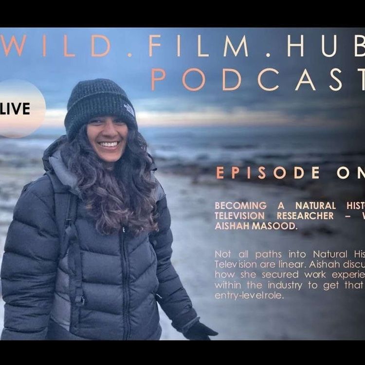 cover art for Becoming a Natural History Television Researcher - with Aishah Masood