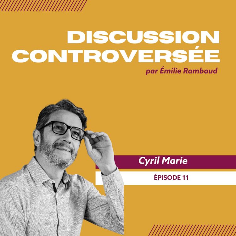 cover art for #11 Créer, chuter, rebondir : 25 ans d’entrepreneuriat sans filtre avec Cyril Marie