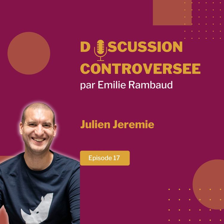 cover art for #17 Tout repenser pour mieux performer, le partage d’expérience de Julien Jérémie, co-fondateur d’Hardloop