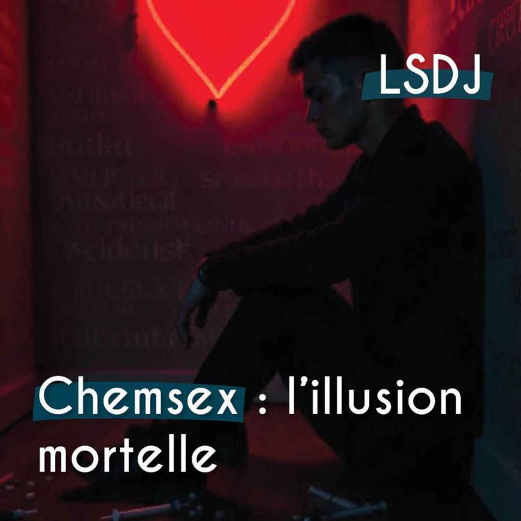 cover art for L'expansion du chemsex : quand une pratique illégale ravage des vies