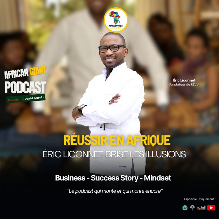 cover art for Réussir en Afrique : Éric Liconnet brise les illusions !