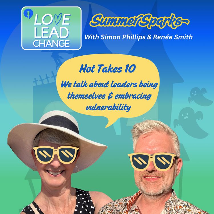 cover art for Summer Sparks: Love Lead Change Hot Takes 10