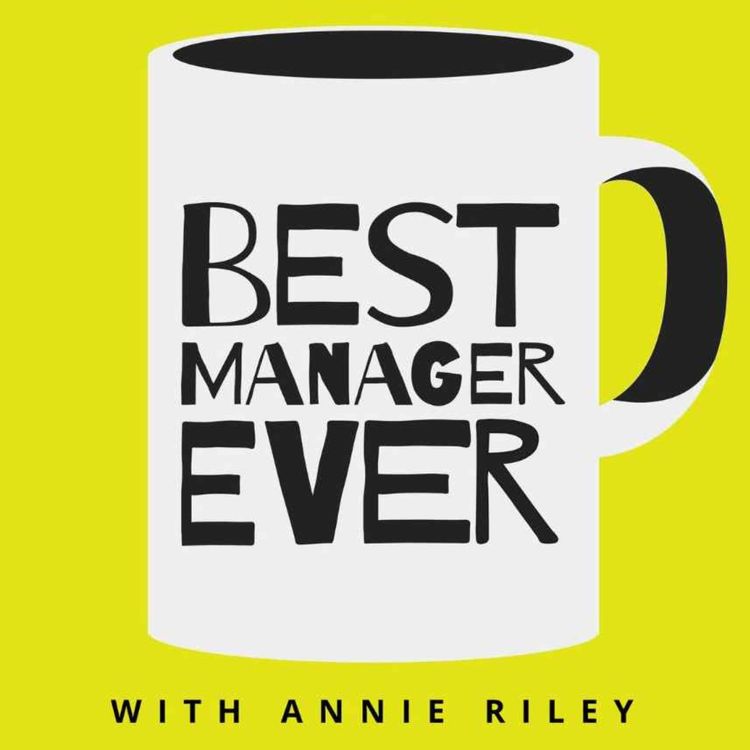 cover art for Best Manager Ever: Stevie Case - Empowering Leaders by Embracing Authenticity and Trust