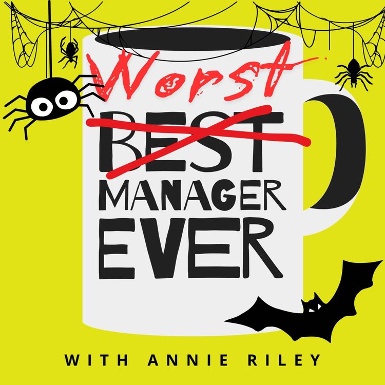 cover art for Worst Manager Ever: Annie’s Scariest Manager Stories 