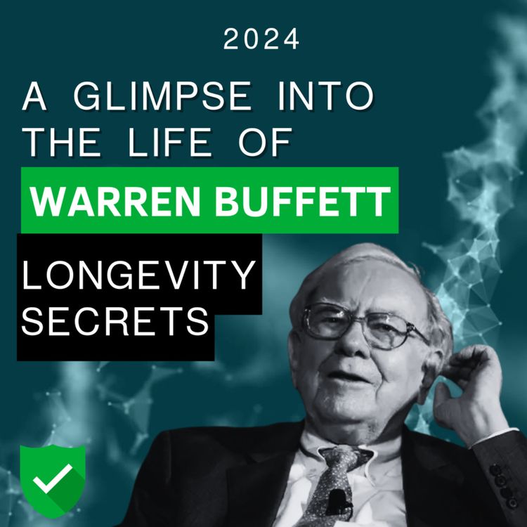 cover art for A Glimpse into the Life and Longevity of Warren Buffett 2024