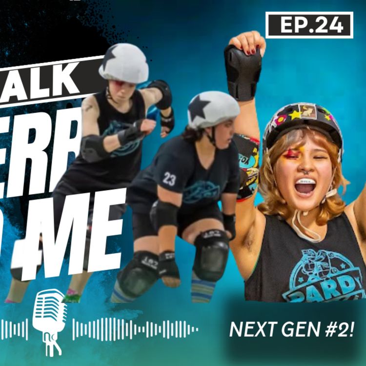cover art for Talk Derby To Me: Next Gen #2!