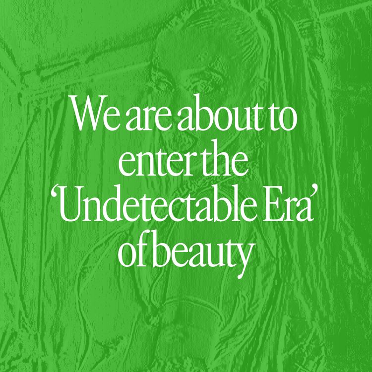 cover art for Are you ready for the 'undetectable era' of beauty?