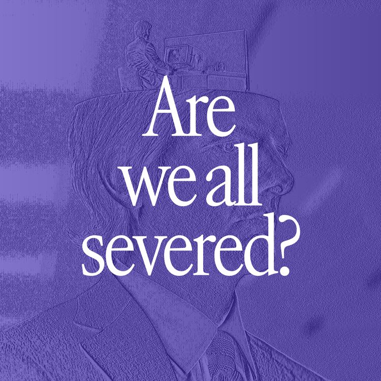 cover art for Are we all severed?