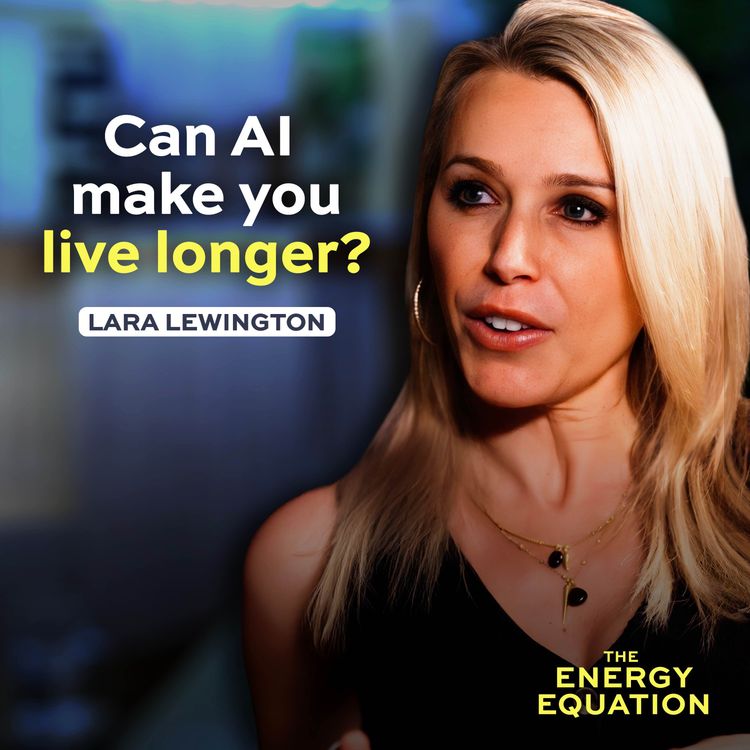 cover art for Can AI Supercharge Your Health? Lara Lewington on the Future of Energy & Wellbeing