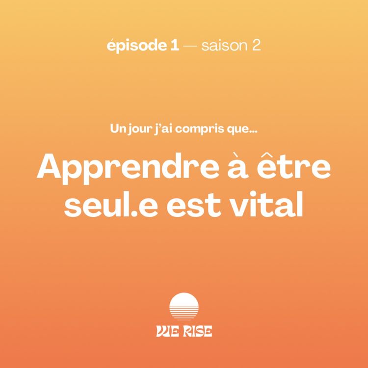 cover art for Apprendre à être seul.e est vital