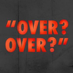 cover art for "Over? Over?"