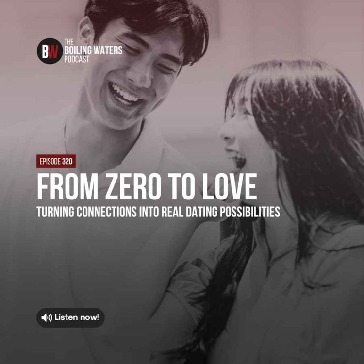 cover art for 320. From Zero to Love: Turning Connections into Real Dating Possibilities
