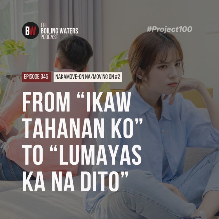 cover art for 345. From “Ikaw Tahanan Ko” To “Lumayas Ka Na Dito”