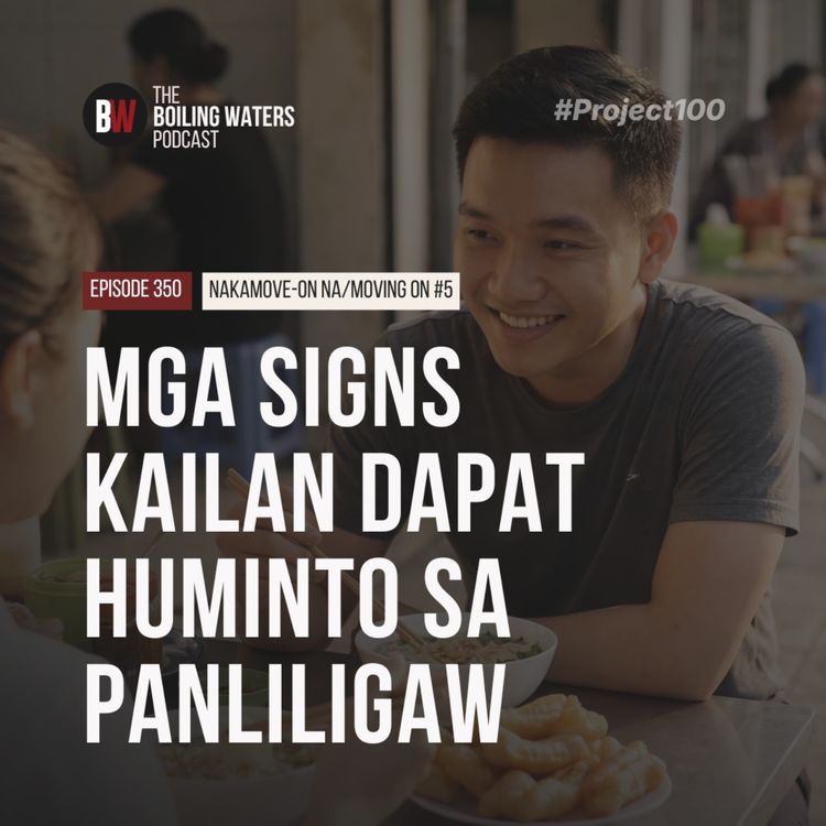 cover art for 350. Mga Signs Kailan Dapat Huminto Sa Panliligaw