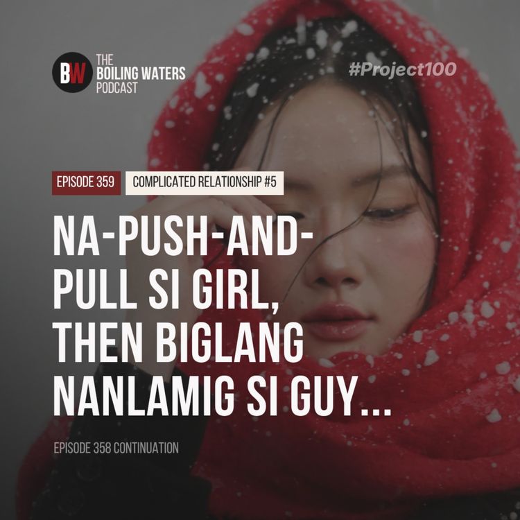 cover art for 359. Na-Push-And- Pull Si Girl,  Then Biglang Nanlamig Si Guy...