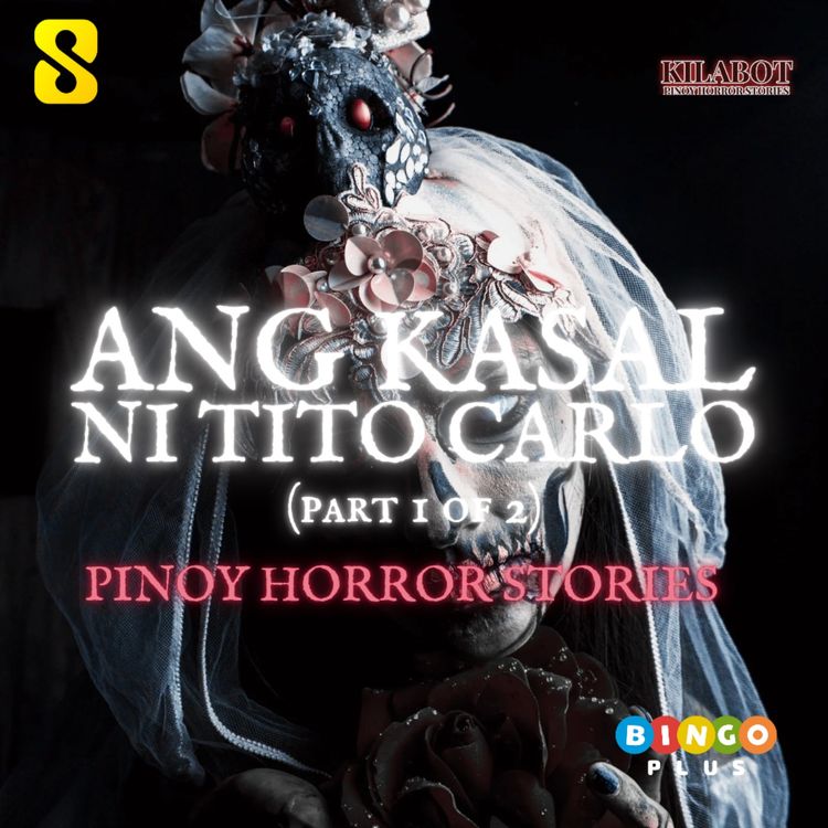 cover art for SEASON 3 EPISODE#17:ANG KASAL NI TITO CARLO (PART 1 OF 2) - PINOY HORROR STORIES || KILABOT