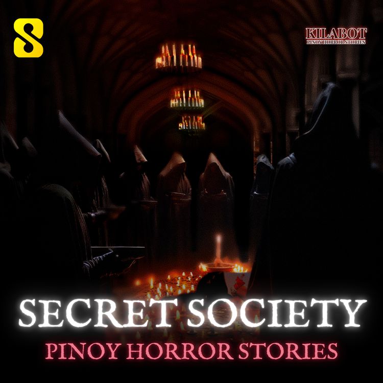 cover art for SEASON 3 EPISODE#35: SECRET SOCIETY - PINOY HORROR STORIES || KILABOT