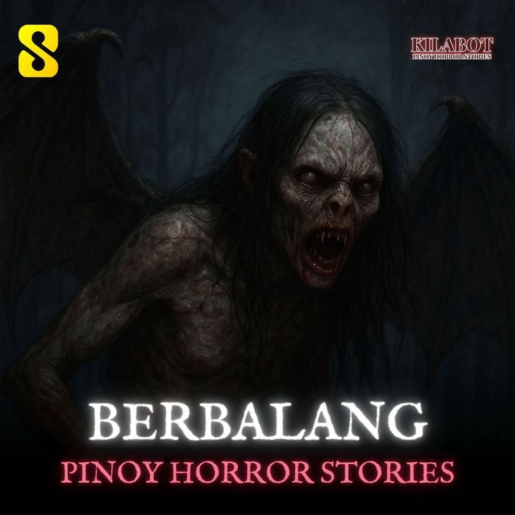 cover art for SEASON 3 EPISODE#36: BERBALANG - PINOY HORROR STORIES || KILABOT