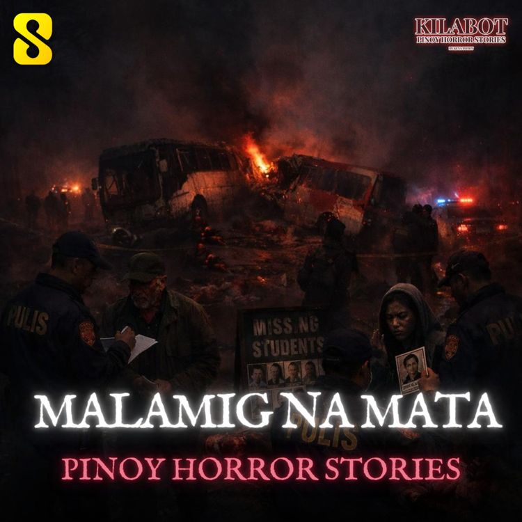 cover art for SEASON 3 EPISODE#44: MALAMIG NA MATA - PINOY HORROR STORIES || KILABOT
