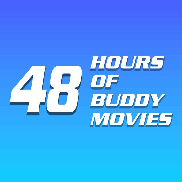 cover art for 48 HOURS OF BUDDY MOVIES FEATURING 48 HRS!