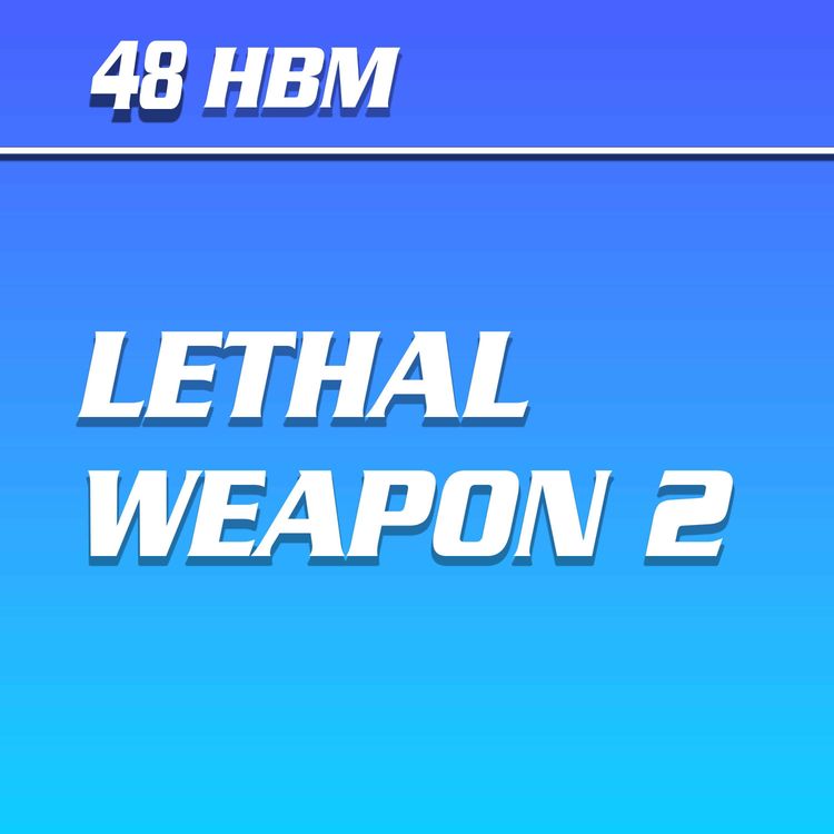 cover art for LETHAL WEAPON 2 (A 48HBM/DHOAB crossover event!) 