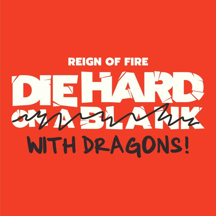 cover art for REIGN OF FIRE with Rob Hackett!